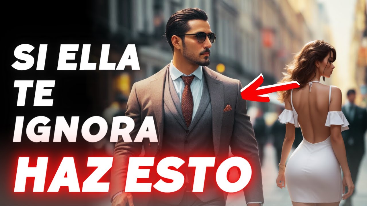 😪Como Actuar Cuando una Mujer te IGNORA ( Destruye su EGO ) - YouTube