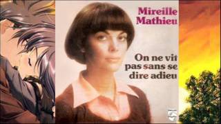 On ne vit pas sans se dire adieu - Mireille Mathieu