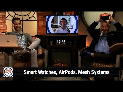 From Whence Do You Hence? - Smart Watches, AirPods, Mesh Systems