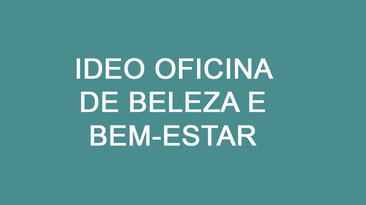 Clipe Ideo Oficina de Beleza e Bem-Estar