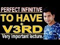 TO HAVE + V3RD PERFECT INFINITIVE