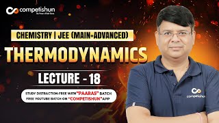 18 SECOND LAW OF THERMODYNAMICS | IIT ADVANCED | JEE MAIN | CHEMISTRY CLASS 11 | OLYMPIAD | KVPY