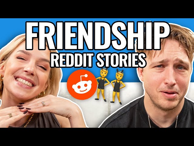 The Best and Worst Friends | Reading Reddit Stories class=