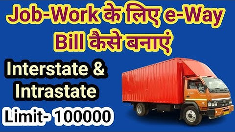 Job Work - Generate e-way Bill | How to Generate e-way bill for Job work #ewaybill