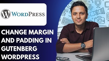 How to Change Margin and Padding in Gutenberg Wordpress (Full 2025 Guide)