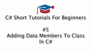 C# Tutorials For Beginners - 5. Add Data Members To A Class Using C#