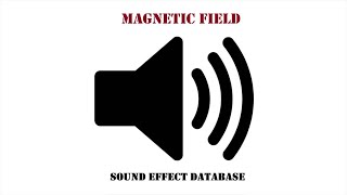 Magnetic Field Sound Effect