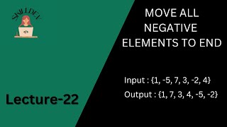 Lecture-22:Move All Negative Elements To End|Beginning of New Algorithmic Adventures|DSAForBeginners