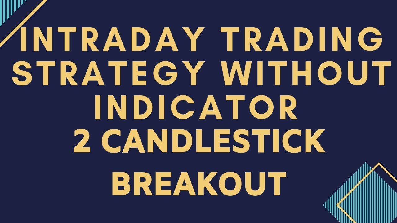 Intraday Trading Strategy Without Indicator -  2 Candlestick Breakout