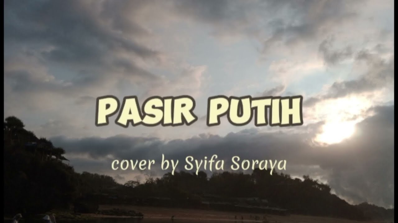 Pasir Putih - lirik