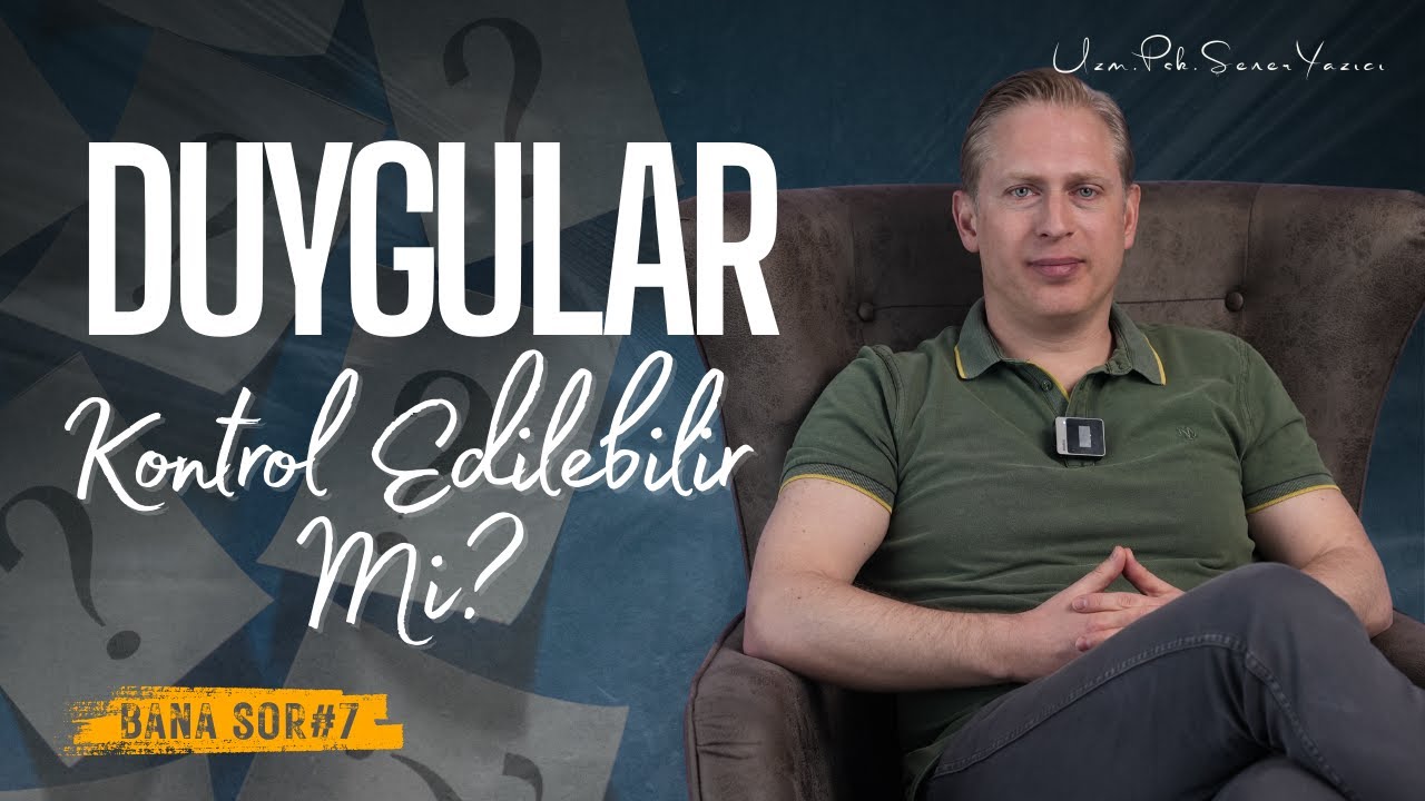 Duygular Kontrol Edilebilir mi? | Bana Sor #7