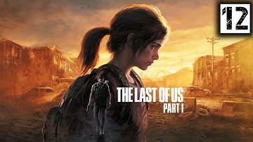 The Last Of Us Part 1 Full Game Walkthrough Part 12 PS5 No Commentary #gaming