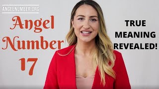 17 ANGEL NUMBER - True Meaning Revealed!