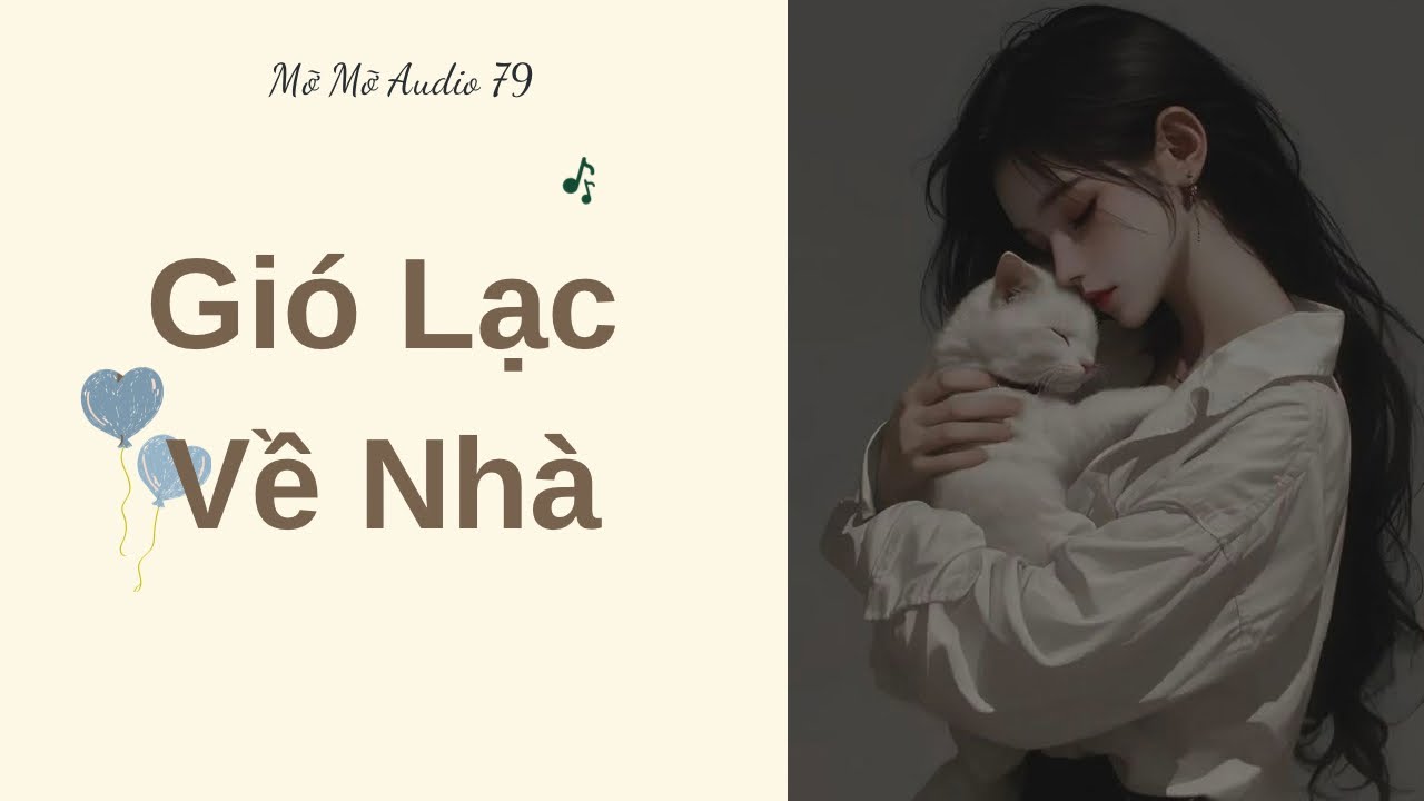 GIÓ LẠC VỀ NHÀ  || TRUYỆN AUDIO || FULL || Mỡ Mỡ Audio