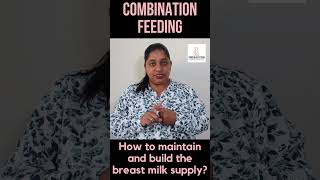 How To Maintain And Build Breast Milk Supply During Combination Feeding?