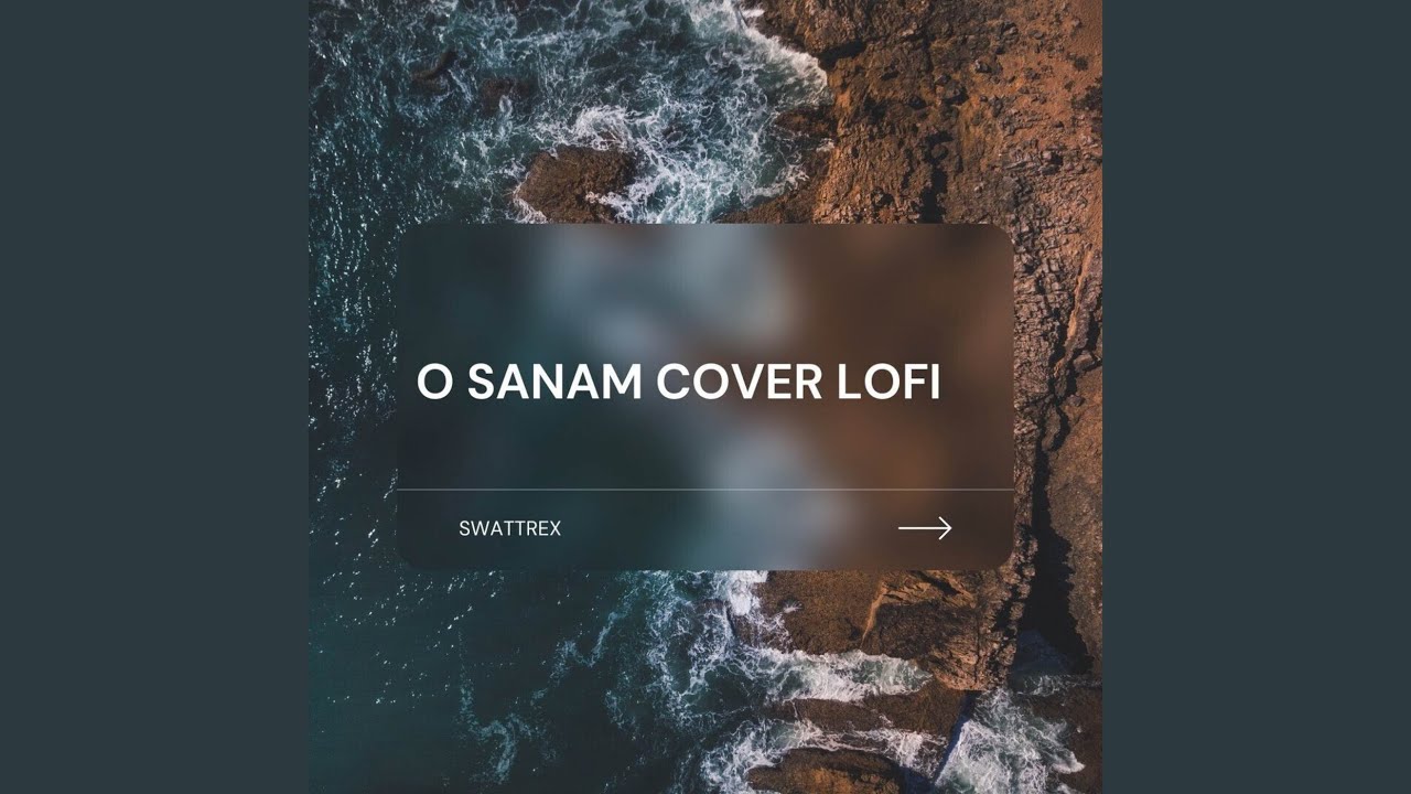 O Sanam (Cover Lofi)