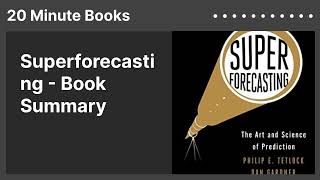 Superforecasting - Book Summary