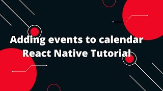 How to create Calendar events in React Native App | Adding events to calendar React Native Tutorial