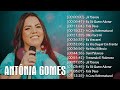 AS 20 MAIS TOCADAS - ANTÔNIA GOMES (ÁLBUM/TÁ CHORANDO PORQUÊ)