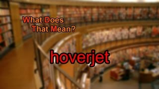 What Does Hoverjet Mean?