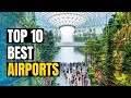 Top 10 best airports in the world 2024