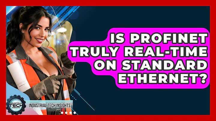 Is Profinet Truly Real-time On Standard Ethernet? - Industrial Tech Insights