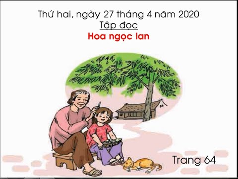 Tập đọc lớp 1 : Hoa ngọc lan