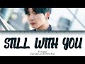 Vostfrhanrom bts  jungkook   still with you color coded lyrics franaisromhan