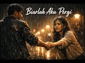 Biarlah Aku Pergi | Lagu Romantis Duet Terbaik  | Lagu Cinta Enak Didengar