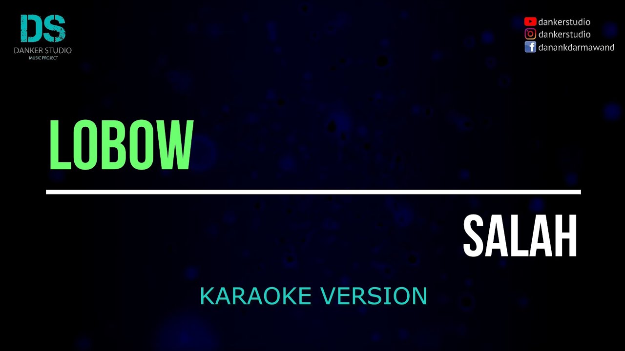 Lobow - salah (karaoke version) tanpa vokal