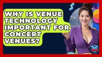 Why Is Venue Technology Important for Concert Venues? | Where the Fans Roar