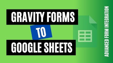 Connect Gravity Forms to Google Sheets | Step by step guide