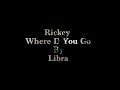 Rickey Where d you go  Libra prod. Ebonthetrack