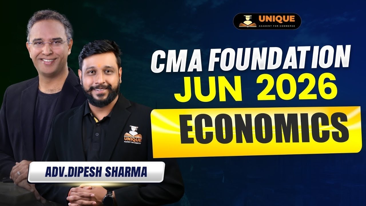 CMA Foundation Economics | L 27 | June 2026 & Dec 2026 | ADV. DIPESH SHARMA