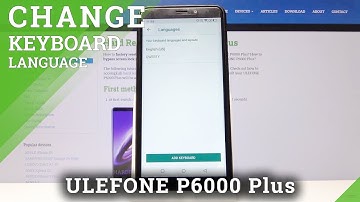 How to Set Any Language on Keyboard on ULEFONE P6000 Plus - Keyboard Settings