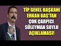 TİP Genel Başkanı Erkan Baş'tan çok çarpıcı Süleyman Soylu açıklaması!