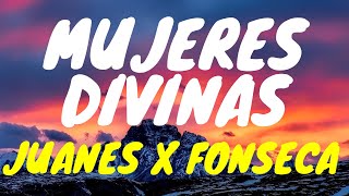 Video thumbnail of "Juanes, Fonseca - Mujeres Divinas (Letra/Lyrics)"
