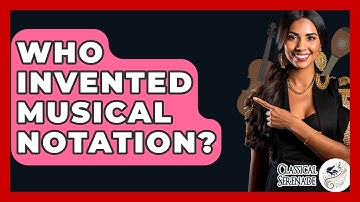 Who Invented Musical Notation? - Classical Serenade