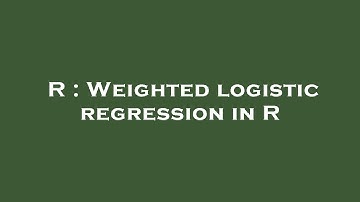 R : Weighted logistic regression in R