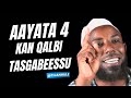 Aayaata 4 Kan Qalbii Tasgabbeessu Sheek Amiin Ibroo