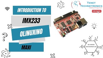 Introduction to iMX233 OLinuXino MAXI | Tenet Technetronics