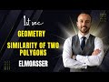 Math | Geometry | sec 1 | lesson 1 | similarity of two polygons | Mr Eslam Ashraf | elmoasser