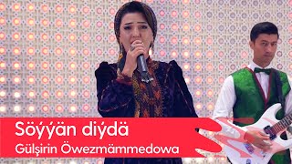 Gulshirin Owezmammedowa - Soyyan diyda | 2022