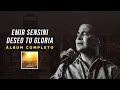 Emir Sensini - Deseo Tu Gloria (Álbum Completo)