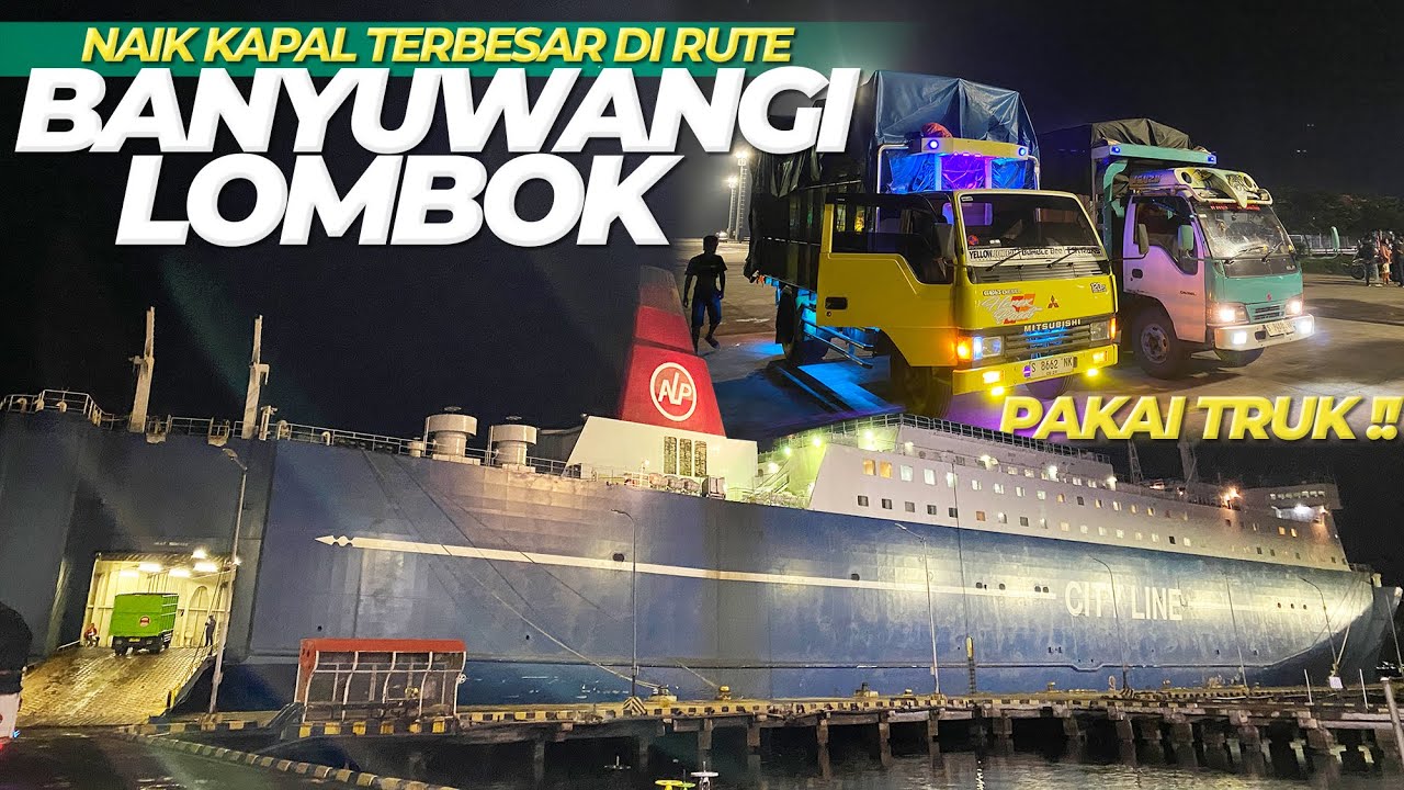 BANYUWANGI-LOMBOK NAIK KAPAL TERBESAR DI INDONESIA PAKE TRUK, HABIS BERAPA?? Trip Sby-Sumbawa #3