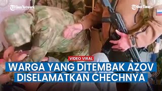 Prajurit Chechnya Selamatkan Warga Sipil Ukraina yang Terluka Diserang Pasukan Azov