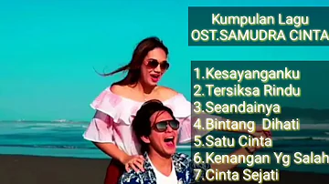 Kumpulan Lagu Full | OST.SAMUDRA CINTA ( Soundtrack )