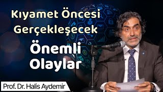 Kıyamet Öncesi Gerçekleşecek Önemli Olaylar