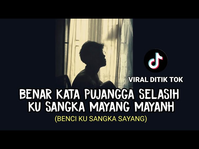 LIRIK LAGU || benar kata pujangga selasih (BENCI KU SANGKA SAYANG - SONIA) cover agusriansyah class=