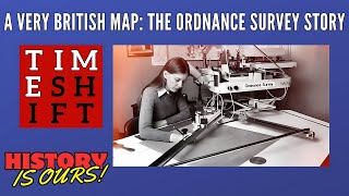 A Very British Map: The Ordnance Survey Story | Timeshift | History Is Ours